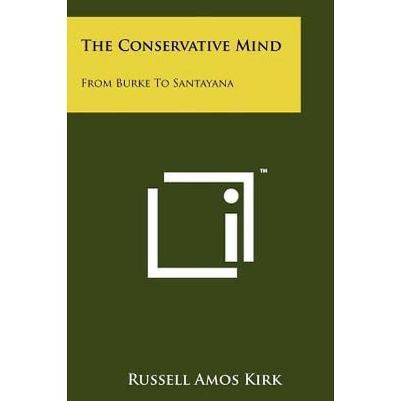 The Conservative Mind: From Burke to Santayana Paperback