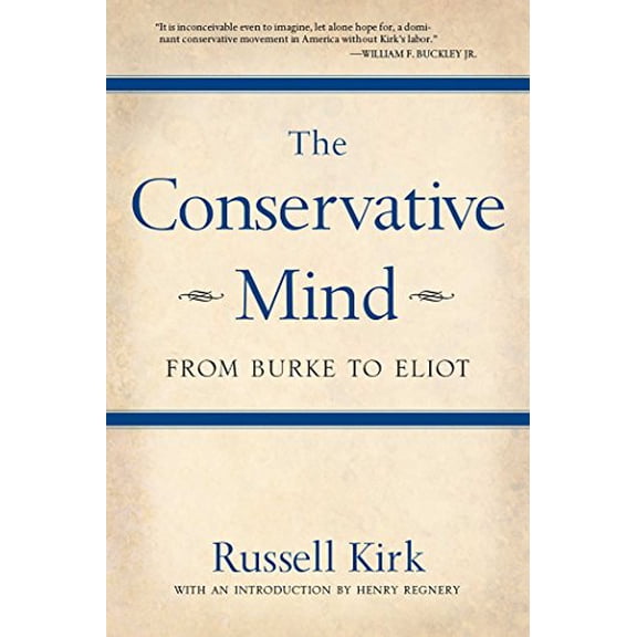 Pre-Owned The Conservative Mind: From Burke to Eliot (Paperback) 0895261715 9780895261717