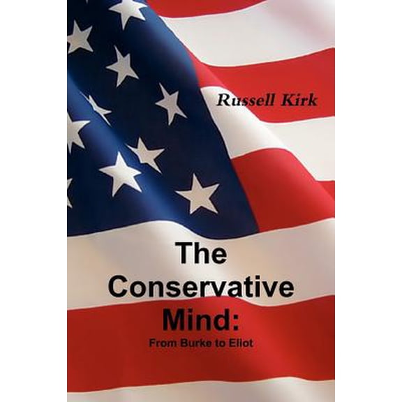 Pre-Owned The Conservative Mind : From Burke to Eliot (Paperback)