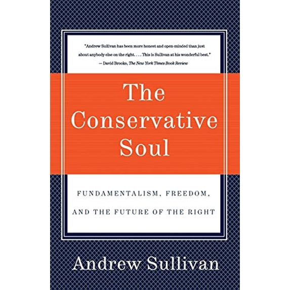 Pre-Owned The Conservative Soul : Fundamentalism, Freedom, and the Future of the Right (Paperback) 9780060934378