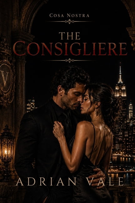 Cosa Nostra The Consigliere: A Dark Mafia Romance of Dangerous Secrets, Forbidden Desire, and Criminal Power, Book 2, (Paperback)