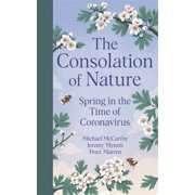 The Consolation of Nature Spring in the Time of Coronavirus, Hardcover