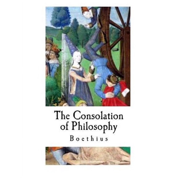 The Consolation of Philosophy: Boethius