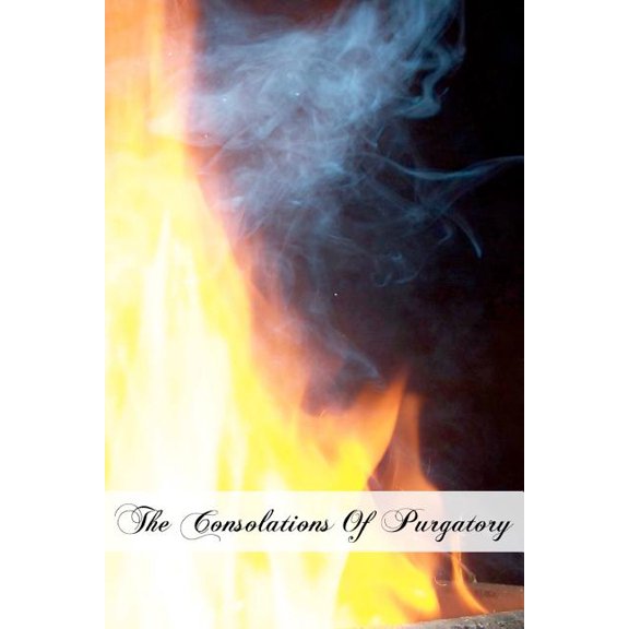 The Consolations Of Purgatory