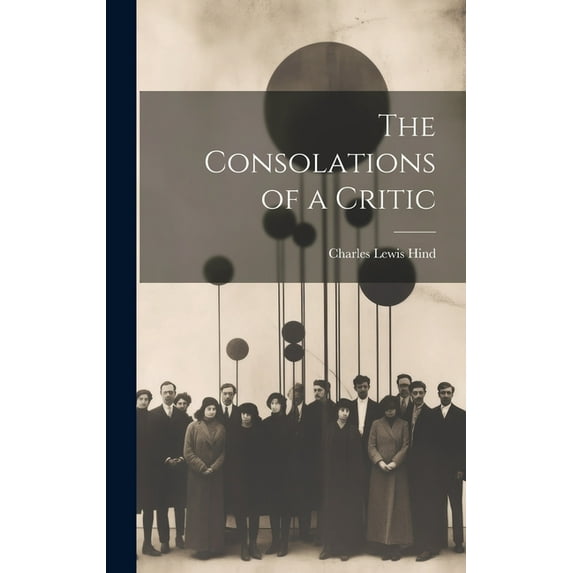 The Consolations of a Critic (Hardcover)