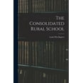 thumbnail image 1 of The Consolidated Rural School, (Paperback), 1 of 1