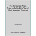 thumbnail image 1 of Pre-Owned The Conspiracy Files: Evidence Behind the World's Most Notorious Theories (Hardcover) 0955642183 9780955642180, 1 of 1
