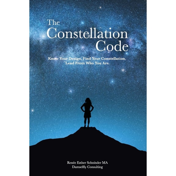 The Constellation Code: Know your design. Find your constellation. Lead from who you are., (Paperback)