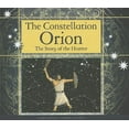 thumbnail image 1 of Pre-Owned The Constellation Orion: The Story of the Hunter (Library Binding) 1623234875 9781623234874, 1 of 1