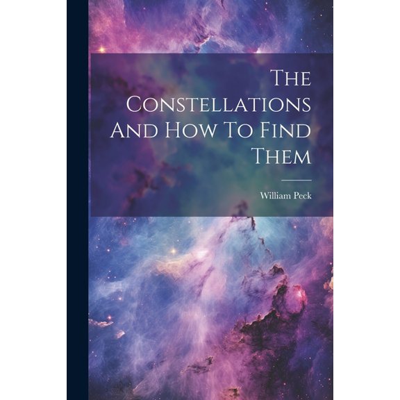 The Constellations And How To Find Them (Paperback)