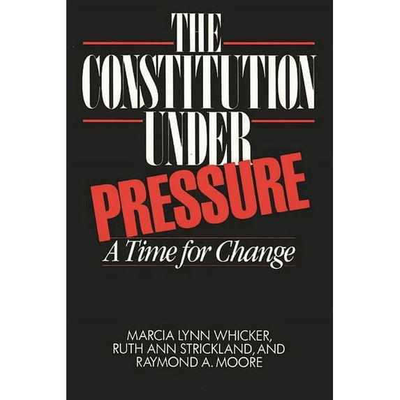 The Constitution Under Pressure, (Hardcover)