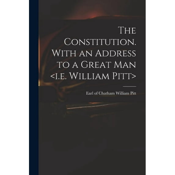 The Constitution. With an Address to a Great Man (Paperback)