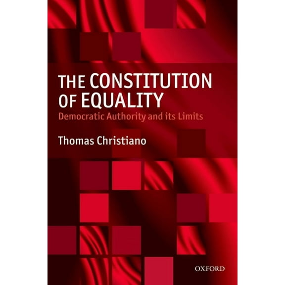 The Constitution of Equality: Democratic Authority and Its Limits, (Paperback)