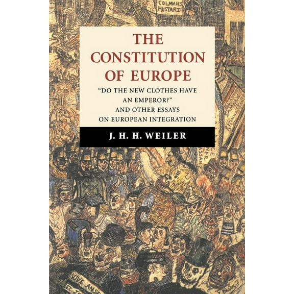 The Constitution of Europe: 'Do the New Clothes Have an Emperor?' and Other Essays on European Integration, (Hardcover)