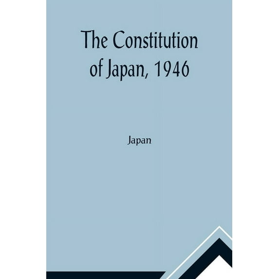 The Constitution of Japan, 1946, (Paperback)