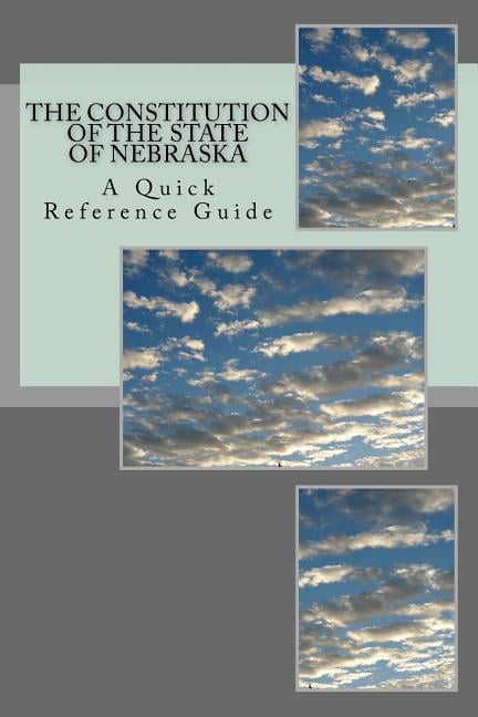 The Constitution of the State of Nebraska: A Quick Reference Guide (Paperback) by Timothy Ball