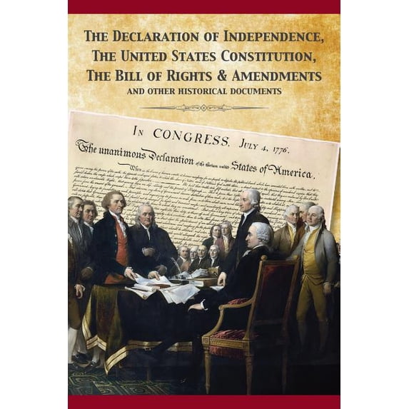 The Constitution of the United States and The Declaration of Independence