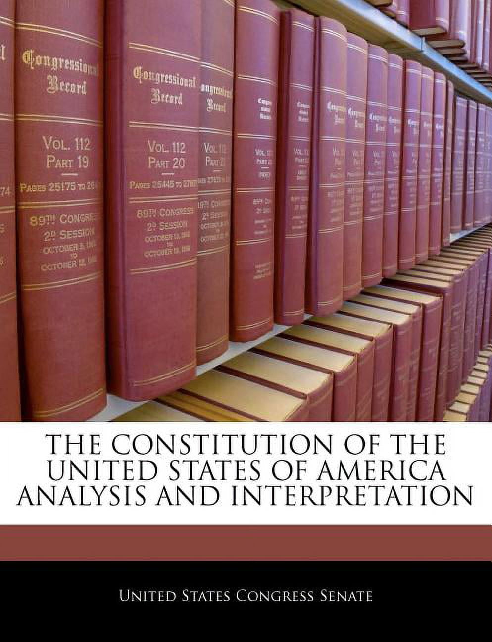 The Constitution of the United States of America Analysis and Interpretation Paperback - Walmart.com