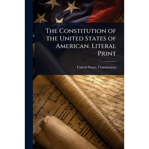 The Constitution of the United States of American. Literal Print, (Paperback)