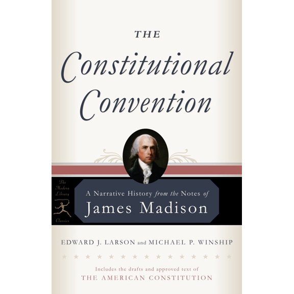 Pre-Owned The Constitutional Convention: A Narrative History from the Notes of James Madison (Paperback) 0812975170 9780812975178