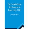 thumbnail image 1 of The Constitutional Development of Japan 1863-1881; Johns Hopkins University Studies in Historical and Political Science,, (Paperback), 1 of 1