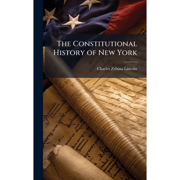 The Constitutional History of New York, (Hardcover)