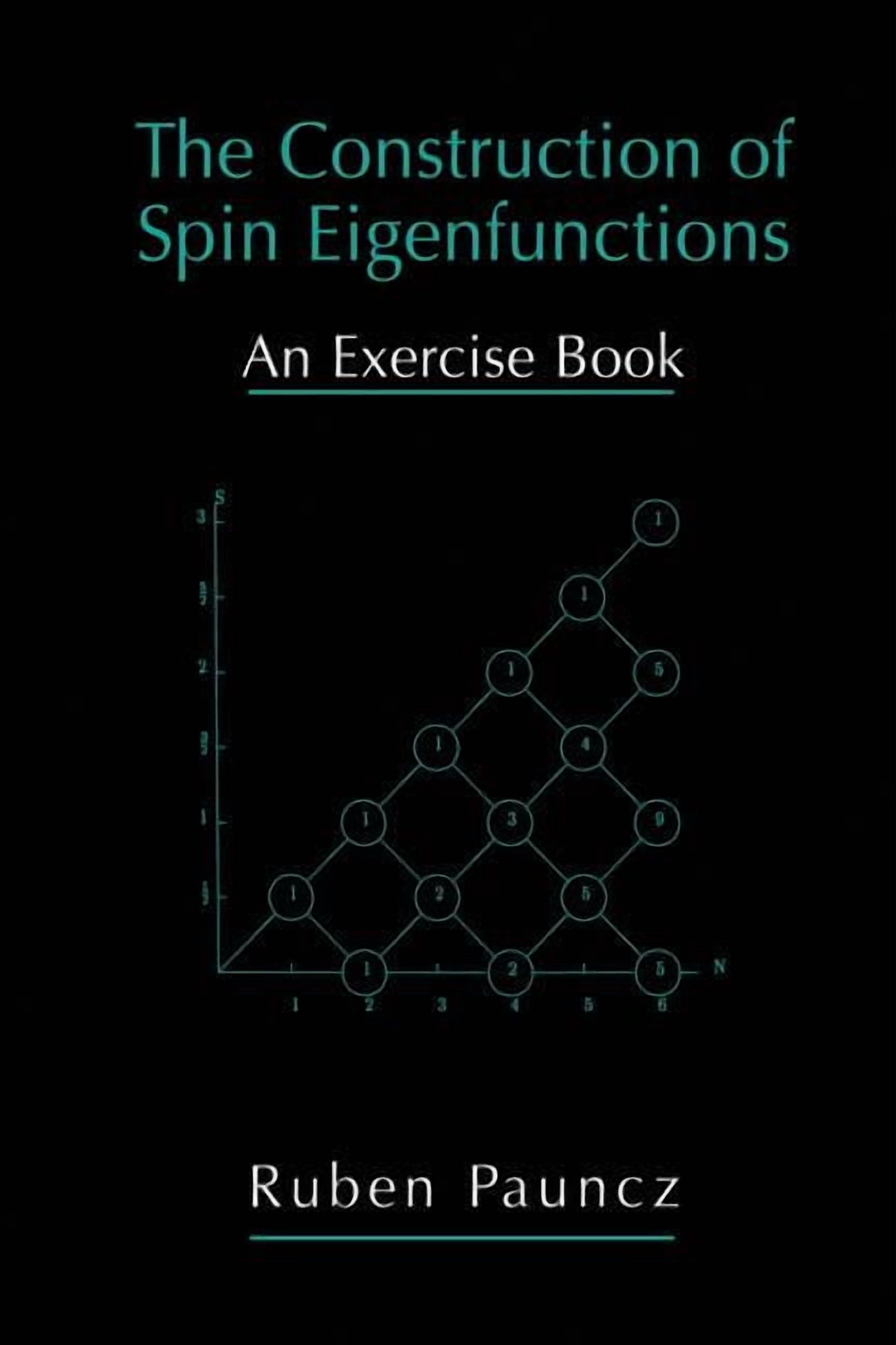 The Construction of Spin Eigenfunctions: An Exercise Book, (Paperback ...
