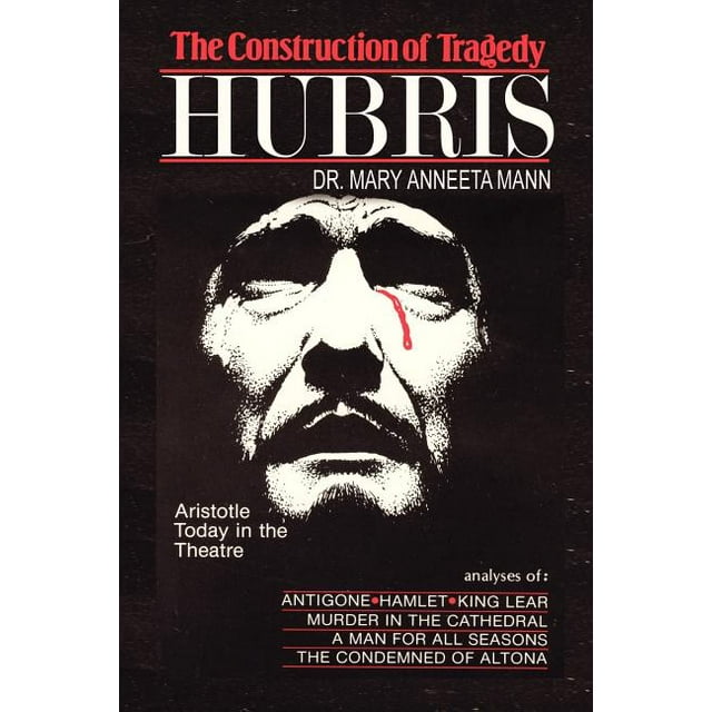 The Construction of Tragedy : Hubris (Paperback)
