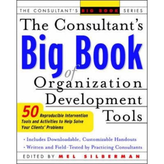 Pre-Owned The Consultant's Big Book of Organization Development Tools : 50 Reproducible Intervention Tools to Help Solve Your Clients' Problems (Paperback) 0071408835