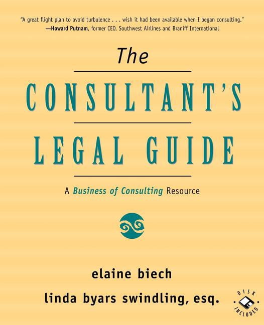 The Consultant's Legal Guide: A Business of Consulting Resource, (Paperback)