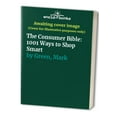 thumbnail image 1 of Pre-Owned Mark Green's Consumer Bible: 1001 Ways to Shop Smart (Paperback) 1563052741 9781563052743, 1 of 1