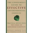 thumbnail image 1 of Pre-Owned The Consumer's Guide to Effective Environmental Choices: Practical Advice from the Union of Concerned Scientists (Paperback) 060980281X 9780609802816, 1 of 1