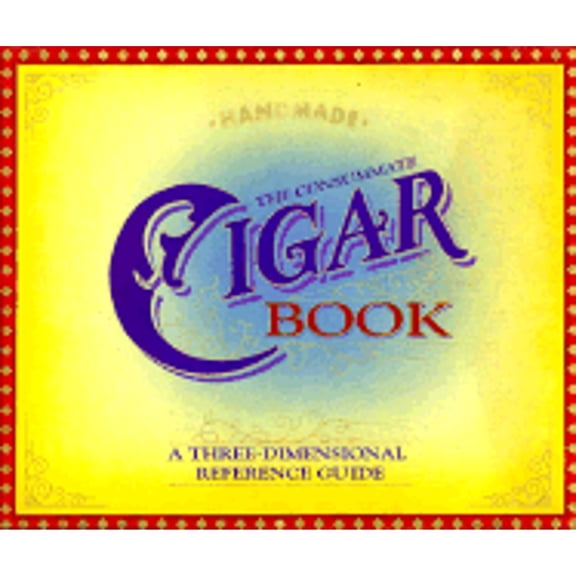 Pre-Owned The Consummate Cigar Book: A Three-Dimensional Reference Guide (Hardcover) by Robert Kemp