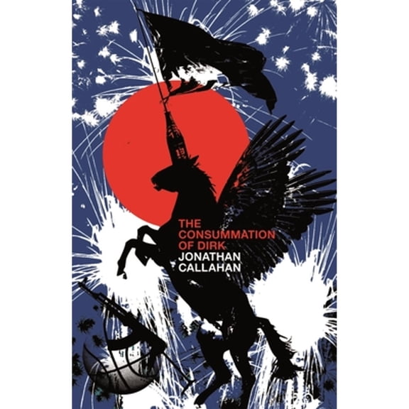 Pre-Owned The Consummation of Dirk (Paperback) 0983740577 9780983740575