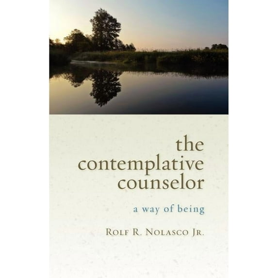 The Contemplative Counselor: A Way of Being, (Paperback)