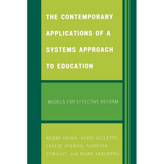 The Contemporary Applications of a Systems Approach to Education: Models for Effective Reform, (Paperback)