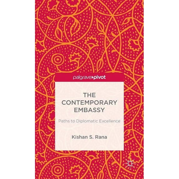The Contemporary Embassy: Paths to Diplomatic Excellence, (Hardcover)