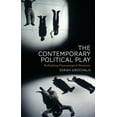 thumbnail image 1 of The Contemporary Political Play: Rethinking Dramaturgical Structure, (Paperback), 1 of 1
