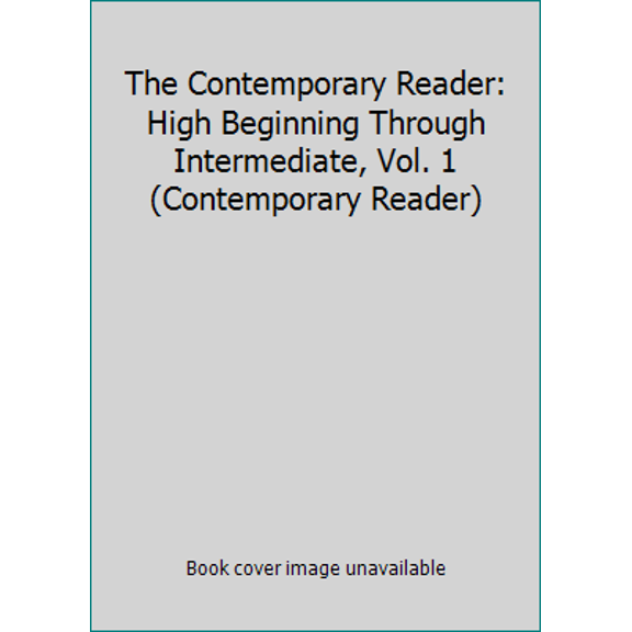 Pre-Owned The Contemporary Reader: High Beginning Through Intermediate, Vol. 1 (Contemporary Reader) (Paperback) 0890618151 9780890618158