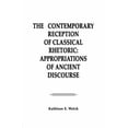 thumbnail image 1 of Pre-Owned The Contemporary Reception of Classical Rhetoric: Appropriations of Ancient Discourse (Paperback) 0805811265 9780805811261, 1 of 1
