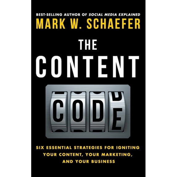 The Content Code: Six essential strategies to ignite your content, your marketing, and your business, (Paperback)