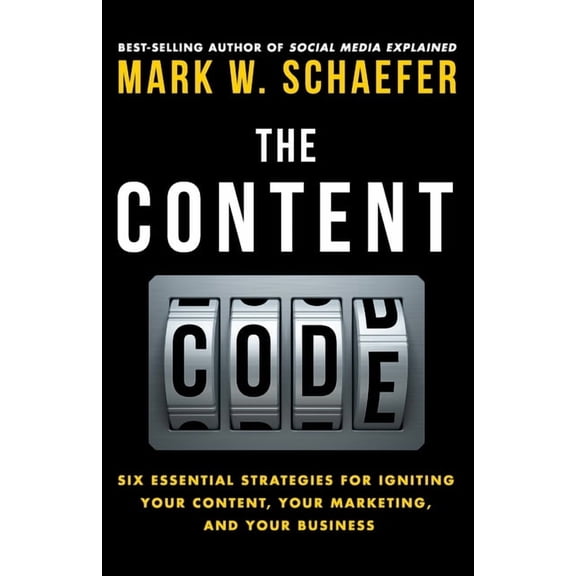 The Content Code: Six essential strategies to ignite your content, your marketing, and your business, (Paperback)