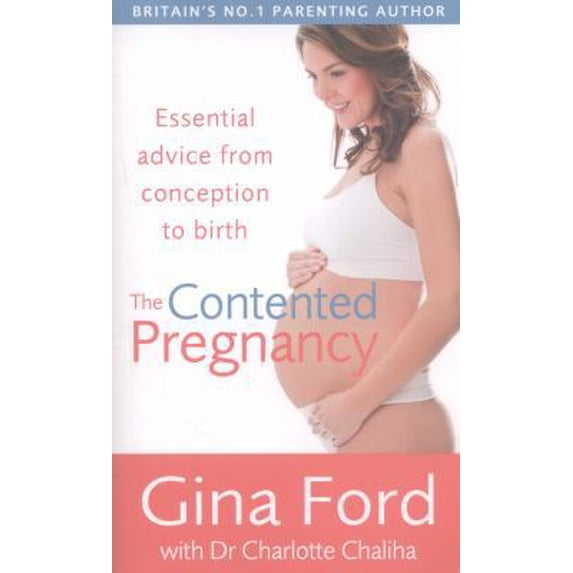 Pre-Owned The Contented Pregnancy: Essential Advice from Conception to Birth (Paperback) 0091947766 9780091947767