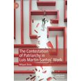 thumbnail image 1 of The Contestation of Patriarchy in Luis MartÃ­n-Santos' Work, (Hardcover), 1 of 1
