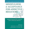 thumbnail image 1 of Pre-Owned Mindfulness and Acceptance for Addictive Behaviors: Applying Contextual CBT to Substance Abuse and Behavioral Addictions (The Context Press Mindfulness and Acceptance Practica Series), 9781608822164,, 1 of 1