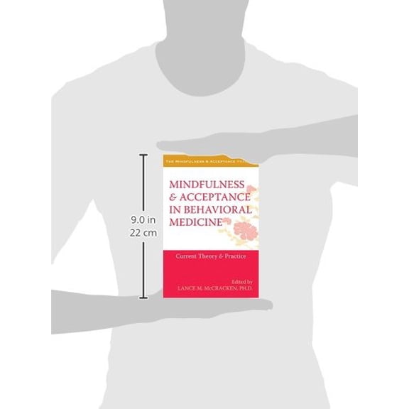 Pre-Owned Mindfulness and Acceptance in Behavioral Medicine: Current Theory and Practice (The Context Press Mindfulness and Acceptance Practica Series) McCracken PhD, Lance