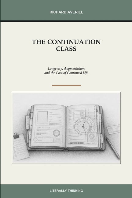 The Continuation The Continuation Class: Longevity, Augmentation and the Cost of Continued Life, Book 1, (Paperback)