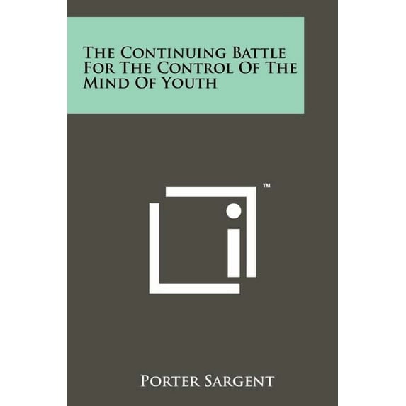 The Continuing Battle For The Control Of The Mind Of Youth (Paperback)