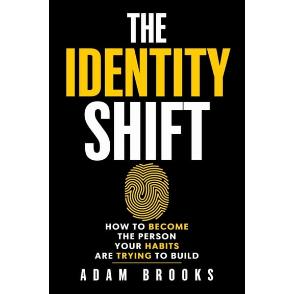 The Continuity The Identity Shift: How to Become the Person Your Habits Are Trying to Build, (Paperback)