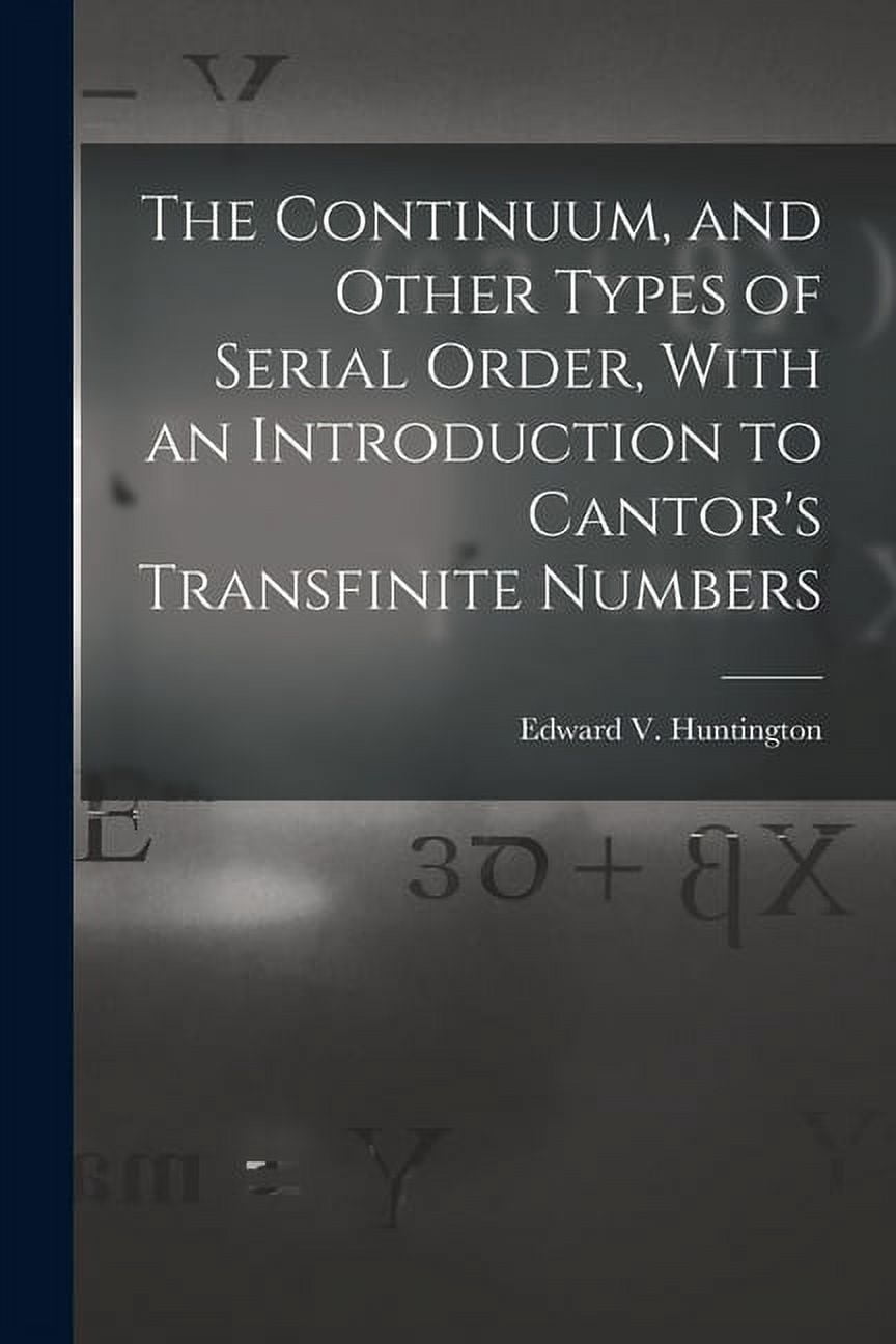 The Continuum, and Other Types of Serial Order, With an Introduction to ...